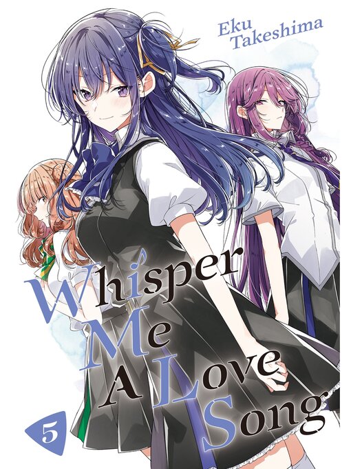 Title details for Whisper Me a Love Song, Volume 5 by Eku Takeshima - Wait list